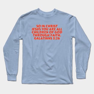 Bible Verse Galatians 3:26 Long Sleeve T-Shirt